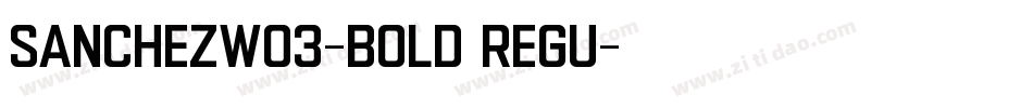 SanchezW03-Bold Regu字体转换